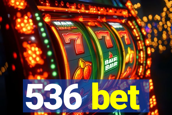 536 bet